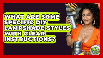 What Are Some Specific DIY Lampshade Styles With Clear Instructions? - The Upcycle Lab