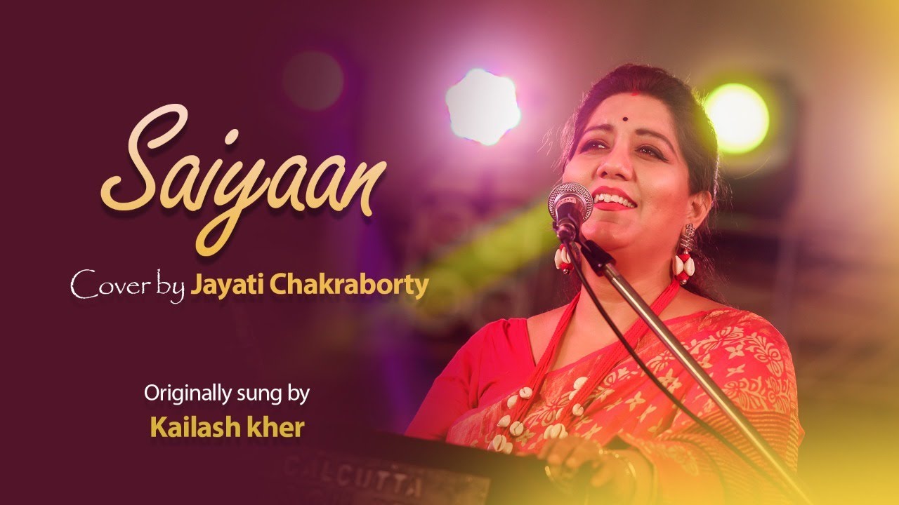 Saiyyan  Cover by Jayati Chakraborty  Kailash Kher  Unplugged Version