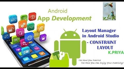 Lecture 4- Layout Manager in Android Studio - Constraint Layout Part1