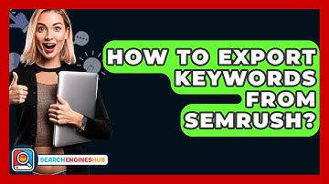 How To Export Keywords From Semrush? - SearchEnginesHub.com