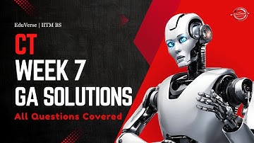 CT Week 7 Graded Assignment | IITM BS Degree | GA Solutions