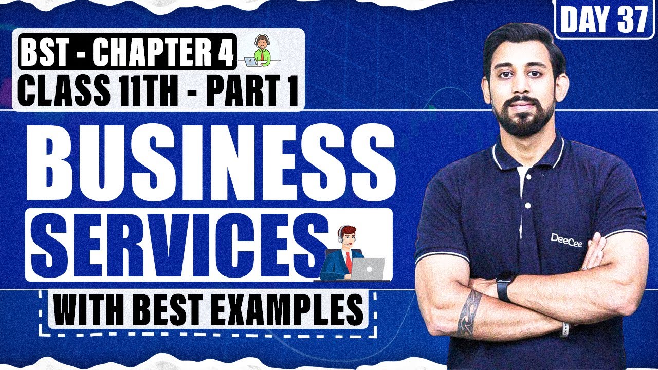 Business Services | Chapter 4 | Business Studies | Class 11 | Part 1 ...