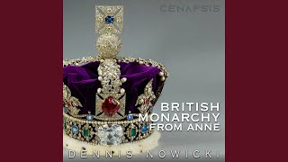 The British Monarchy (From Anne)