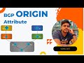 Concept of BGP ORIGIN Attribute | OSPF-BGP-MPLS From Scratch !!! | Concept Video-16