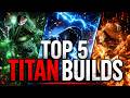 My Top 5 Titan Builds this Season Destiny 2