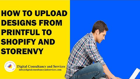 How to upload designs from Printful to Shopify and Storenvy