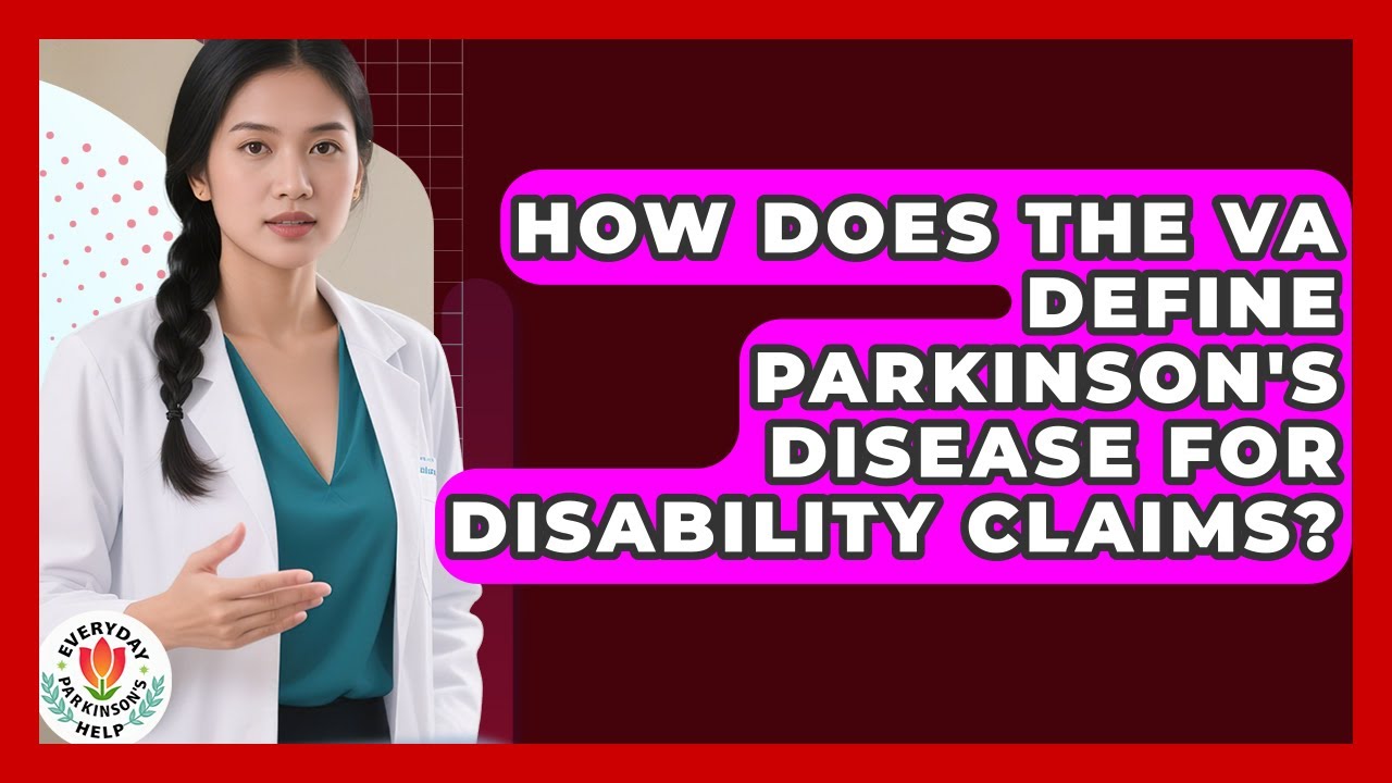 How Does The VA Define Parkinson's Disease For Disability Claims? - Everyday Parkinsons Help
