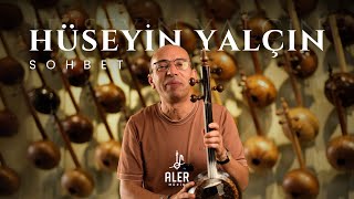 Hüseyin Yalçın & Aler Kamancha Sohbet Enstrüman Her Sorduğunuz Soruya Refleks Verebiliyor.