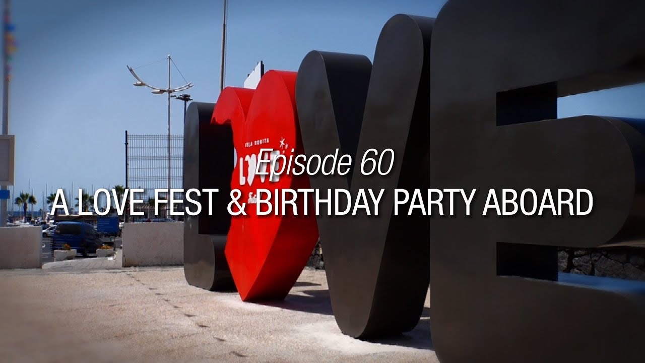 Winded Voyage 3 | Episode 60 | A Love Fest And Birthday Party Aboard