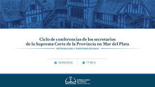 Ciclo de conferencias de la Suprema Corte de la Provincia en Mar del Plata - 3er evento