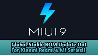 MIUI 9 Global Stable ROM Update For Xiaomi Redmi & Mi Series! MIUI 9 Global Stable ROM Update For Xiaomi Redmi & Mi Series!