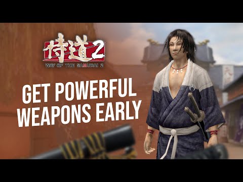 How to Get Powerful Weapons Early - Way of the Samurai 2 [侍道2]