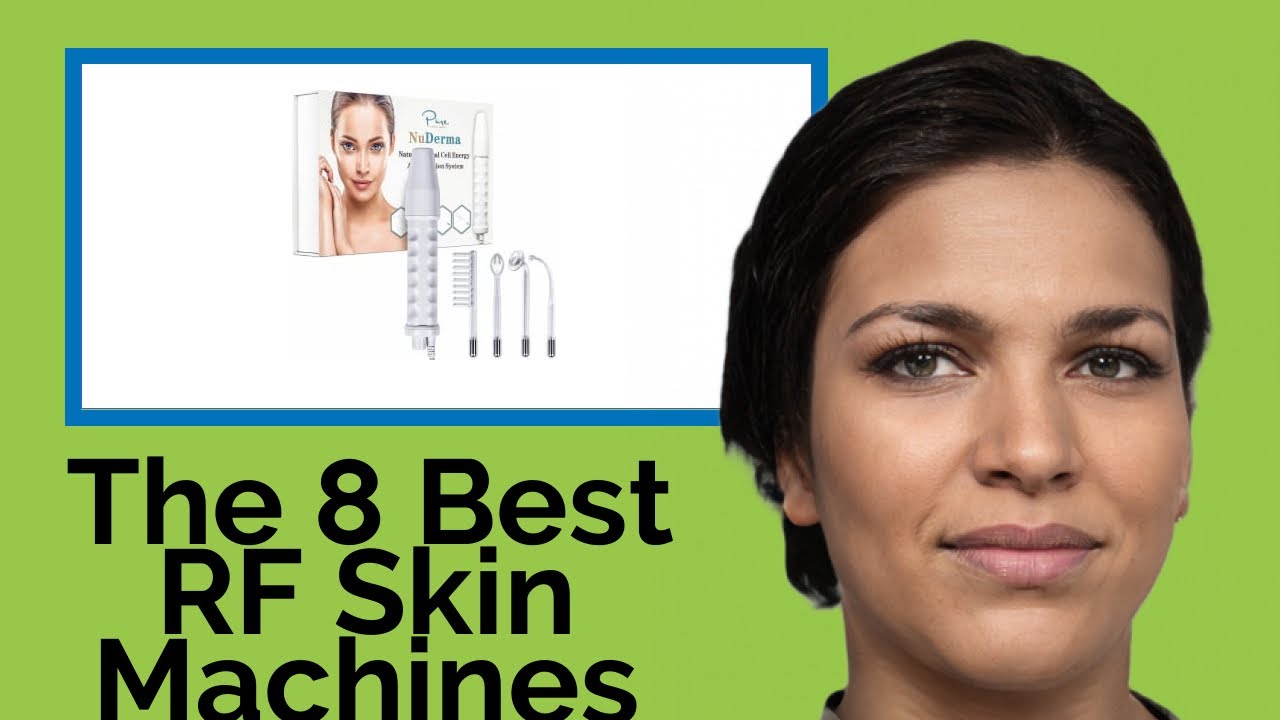 👉 The 8 Best RF Skin Machines 2020  (Review Guide)
