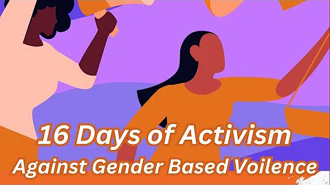 16 Days of Activism Against Gender Based Violence