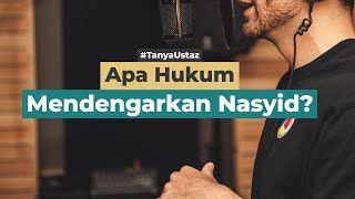 Apa Hukum Mendengarkan Nasyid? | Ustaz Surahman Yatie, Lc