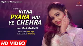 Kitna Pyara Hai Yeh Chehra I Recreated Song I Sneh Upadhaya |  Alka Yagnik & Udit Narayan