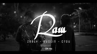 RUSTIN ft CROU, ZEETY - RAW (runaway) | LYRIC VIDEO