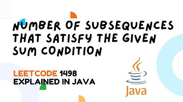 Leetcode 1498 | Number of Subsequences That Satisfy the Given Sum Condition | Java Solution