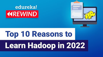 Top 10 Reasons To Learn Hadoop in 2022 | Hadoop Certification | Hadoop Tutorial | Edureka​ Rewind  7