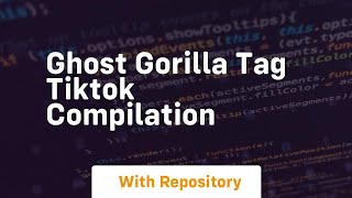 Ghost gorilla tag tiktok compilation
