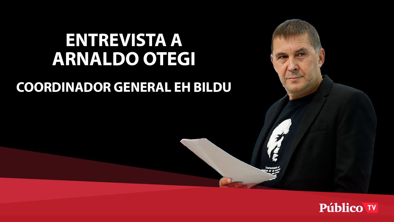 #ENTREVISTA | Arnaldo Otegi: 