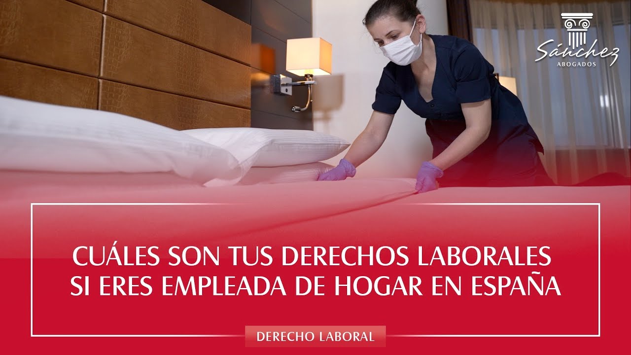 Cuáles son tus derechos laborales si eres empleada de hogar en España.
