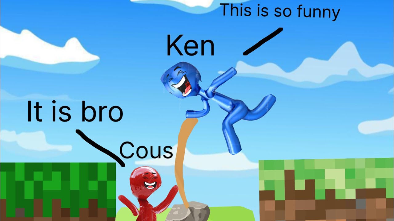 Laughing at the top of my lungs with my cousin…(Human Fall Flat)