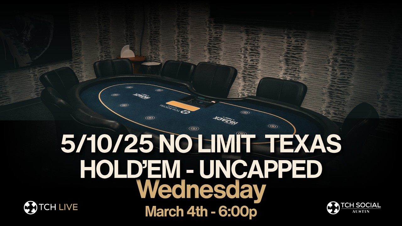 LIVE POKER | $5/$10/$25 No-Limit Hold'em Cash Game | TCH Social Austin