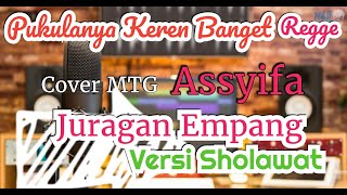 Juragan Empang Versi Sholawat || Cover MTG Assyifa.