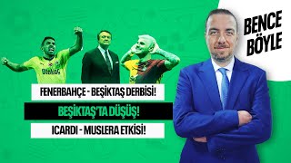 Beşi̇ktaşin Düşüşü Fb-Bjk Derbi̇si̇ İsmai̇l Kartal İcardi̇ Muslera Bence Böyle