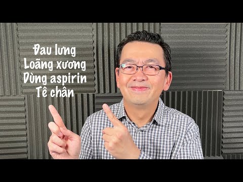 #14)  Q & A- Đau lưng, loãng xương, dùng aspirin, và tê chân.