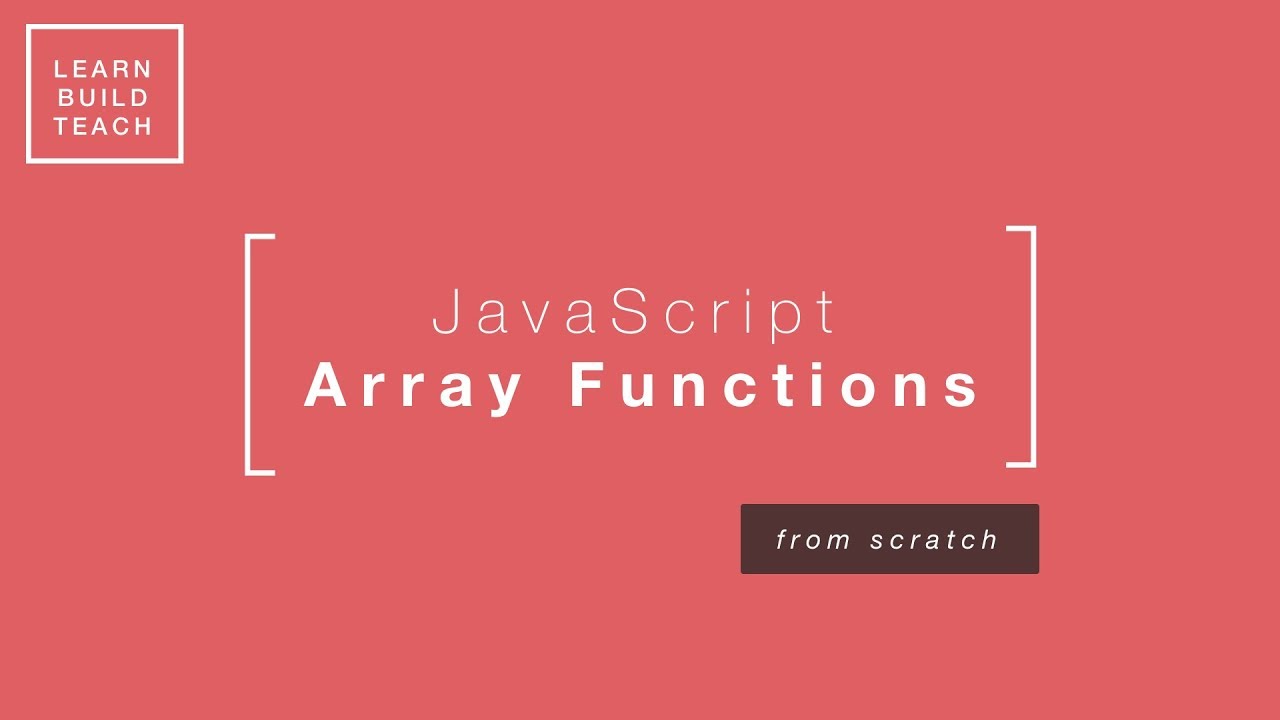 Javascript Array Functions (From Scratch)