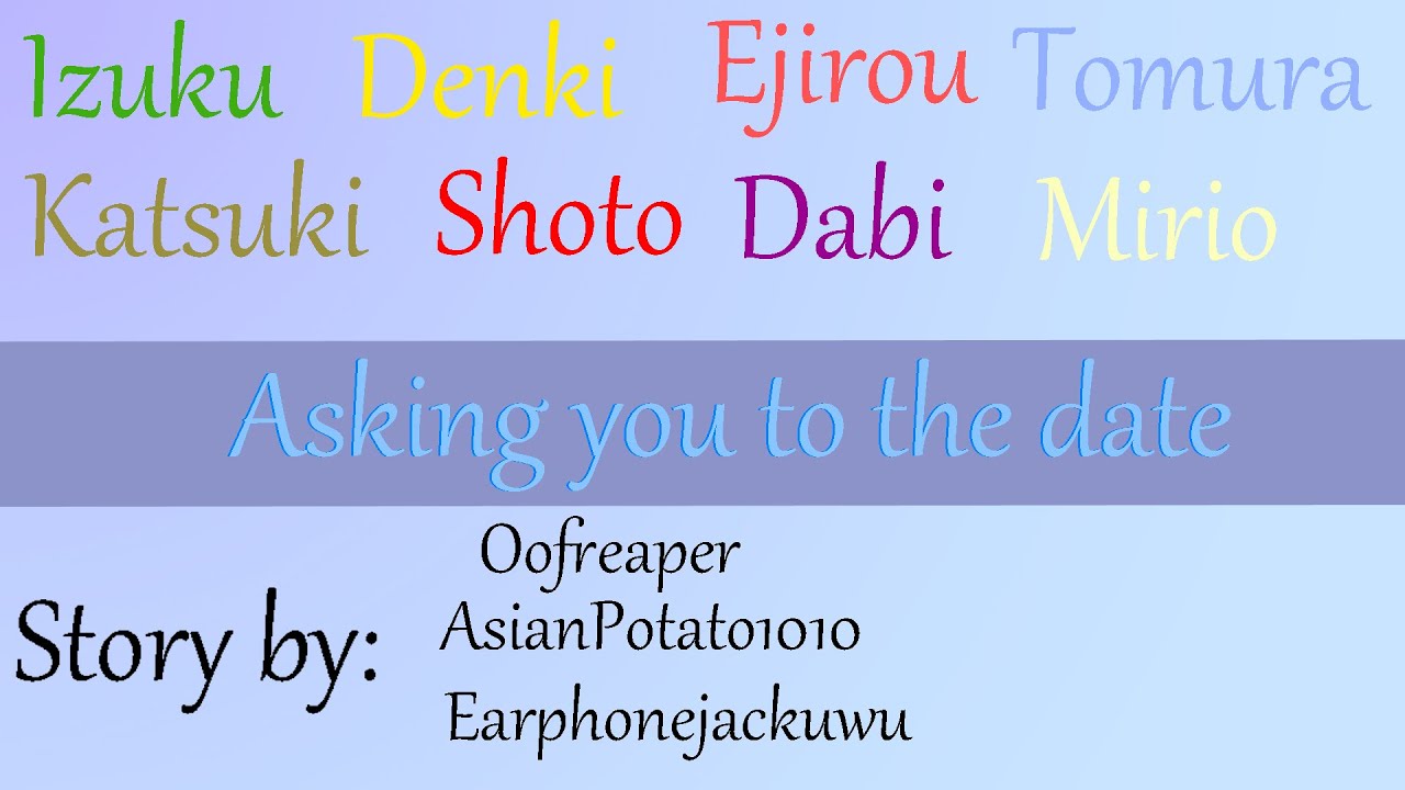 Asking you to a date. (Multi-Character X listener) -Sunday surprise- (FT. My friends!)