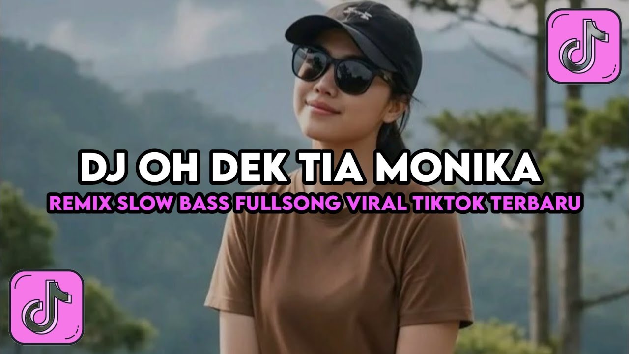 DJ OH DEK TIA MONIKA TIMBUL LAM DADA PADA PANDANGAN PERTAMA VIRAL TIKTOK 2026 SLOWBASS CAMPURAN,!
