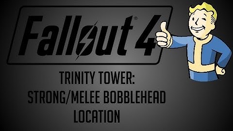 Fallout 4 - Trinity Tower: Strong/Bobblehead Location