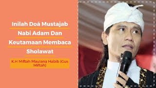 Gus Miftah: Keutamaan Membaca Sholawat, Cara Berdoá Nabi Adam Yang Dikabulkan Allah