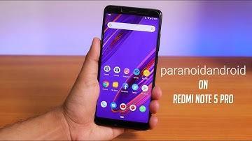 Paranoid Android Mod On Redmi Note 5 Pro! What