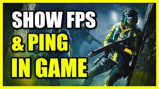 How to Show PING & FPS on Screen in Rainbow Six Siege (Easy Tutorial)