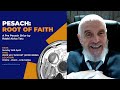 Pre pesachpassover shiur on root of faith by rabbi dr akiva tatz