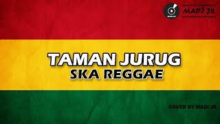 TAMAN JURUG - REGGAE SKA VERSION