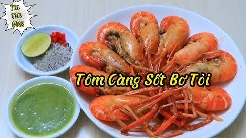 Tôm Càng Xanh sốt Bơ Tỏi