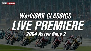 WorldSBK Classics: 2004 Assen Race 2
