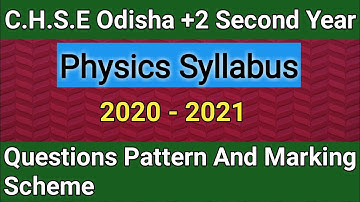 Chse +2 Second Year Physics Exam Pattern | 2021 Syllabus And Unit Wise Mark Distribution