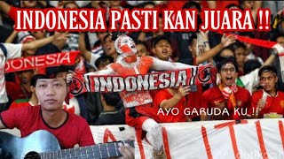 Chant INDONESIA PASTI KAN JUARA !!