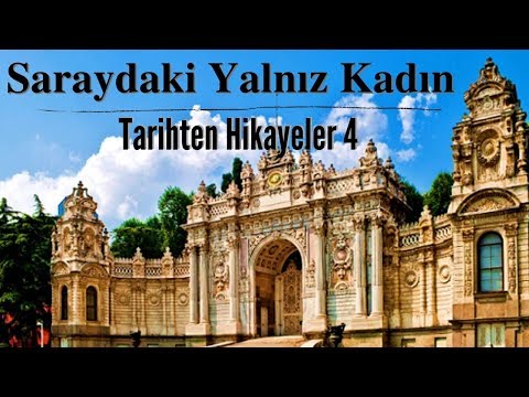 Saraydaki Yalnız Kadın / TARİHTEN HİKAYELER 4