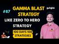 Gamma Blast Strategy | like Zero to Hero | Day 87 | Tamil Retail Trader - Share Market