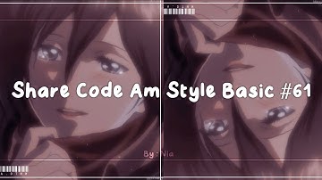 Share Code Am Style Basic #61 ヽ Không ăn cắp Skill, Shake || Nia