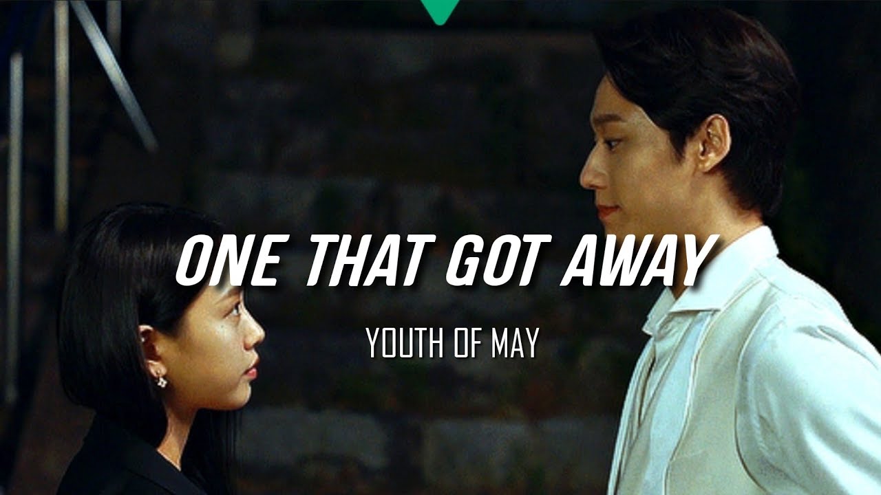 [MV] ONE THAT GOT AWAY II YOUTH OF MAY II FMV