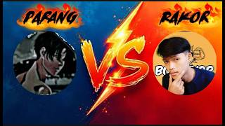 PARANG VS RAKOR 
