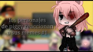 ° los personajes de piggy reaccionan a sus memes #1//gacha club//•Anyenanda Alfa• °